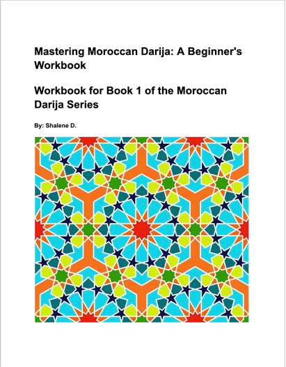 Mastering Moroccan Darija: A Beginner's Workbook